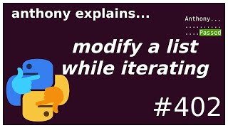 how to modify a list while iterating intermediate anthony explains 402 [upl. by Nayhr952]