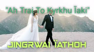 Jingrwai Ïathoh ll Ah Trai To Kyrkhu Īaki ll [upl. by Niabi]