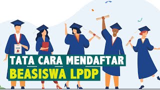 Cara dan Syarat Mendaftar Beasiswa LPDP Ternyata Mudah [upl. by Ayala]