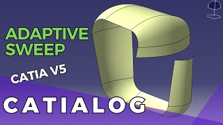 Adaptive Sweep  CATIA V5  CATIALOG [upl. by Yeleek318]