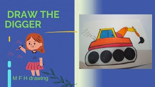 Learning to Draw the Digger in a Creative Way M F H drawing [upl. by Suzzy933]