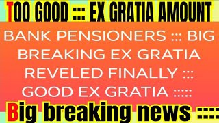 BANK PENSIONERS EX GRATIA AMOUNT  FINALLY Revealed [upl. by Yrol198]