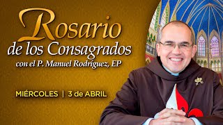 Rosario de los CONSAGRADOS 🙏🏻Con el P Manuel Rodríguez [upl. by Anival45]