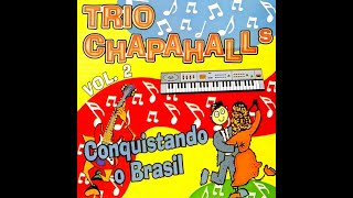 Trio Chapahalls  Folha De UrtigaEstou Enrabichado [upl. by Corotto]