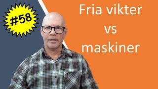 58 Styrketräning Fria vikter vs maskiner [upl. by Oicaro]