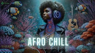 🌊 Afro Chill Mix 2025  Chill Afrobeats to Study Work Sleep [upl. by Ahtael]