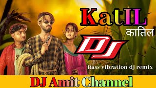 Katil bhojpuri song dj remix  katil banawale re sonwa dj [upl. by Jane]