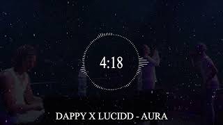 DAPPY X LUCIDD  AURA [upl. by Nnyliram632]