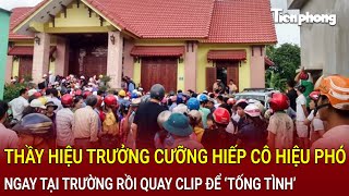 Thầy hiệu trưởng cưỡng hiếp cô hiệu phó ngay tại trường rồi quay clip để ‘tống tình’  Hồ Sơ Vụ Án [upl. by Nellda]