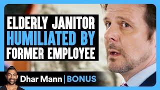 Elderly JANITOR HUMILIATED By Former Employee  Dhar Mann Bonus [upl. by Riancho]