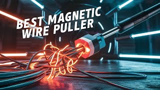 ⭕ Top 5 Best Magnetic Wire Puller 2024 Review and Guide [upl. by Columbyne280]