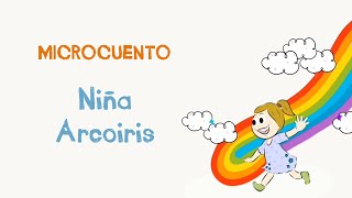 🌈 MICROCUENTO PARA NIÑOS Y NIÑAS quotNiña Arcoírisquot [upl. by Adaj]