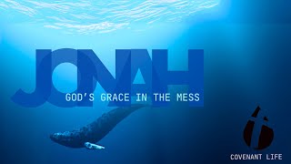 Jonah Gods GRACE in the mess [upl. by Adok]