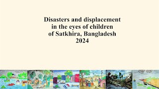 Disasters and displacement in the eyes of children of Satkhira Bangladesh 2024 [upl. by Naryt]