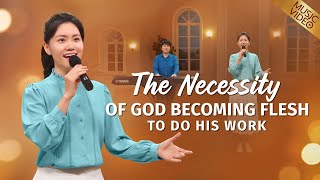 English Christian Song  quotThe Necessity of God Becoming Flesh to Do His Workquot [upl. by Kano]