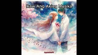 Ikaw Ang Aking Musika [upl. by Lennon]