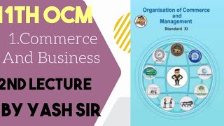 11th standards commerce OCM 1st chapter commerce and business 2nd lecture by yash sir🤗 [upl. by Tia]