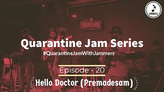 Quarantine Jams  Hello Doctor Premadesam  QuarantineJamWithJammers [upl. by Colb]