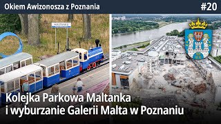 20 Kolejka Parkowa Maltanka i wyburzanie Galerii Malta w Poznaniu  Okiem Awizonosza [upl. by Nrubliw56]