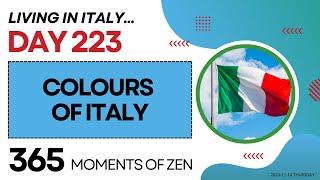 Living in Italy  UNITED COLOURS OF ITALY  Day 223  Moving from Canada to Italy365 Moments of Zen [upl. by Amairam]