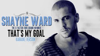 THATS MY GOAL  SHAYNE WARD Karaoke Version [upl. by Nylicaj131]