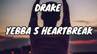 DRAKE YEBBA S HEARTBREAK FTYEBBA LYRICS SUB ESPAÑOL [upl. by Rodmann]