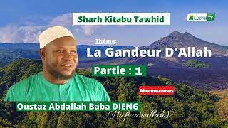 La grandeur DAllah Dars Kitabu Tawhid Oustaz Abdallah Baba DIENG Hafizaoullah Partie 1 [upl. by Luo]