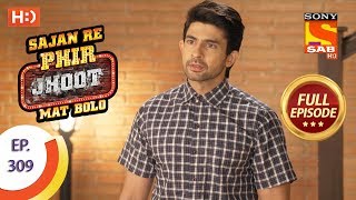 Sajan Re Phir Jhoot Mat Bolo  Ep 309  Full Episode  2nd August 2018 [upl. by Iorio]