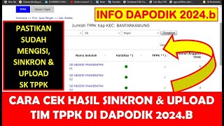 CARA CEK HASIL SINKRON DAN UPLOAD SK TIM TPPK DI DAPODIK 2024B [upl. by Eniarda]