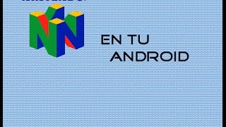 Como tener Nintendo 64 en tu android N64GratisAndroid [upl. by Sholeen]