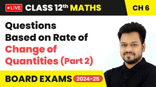 Questions Based on Rate of Change of Quantities Part 2  Class 12 Maths Chapter 6  LIVE [upl. by Ojeibbob815]