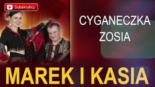 Marek i Kasia  Cyganeczka Zosia Cygańskie disco polo [upl. by Hadsall]