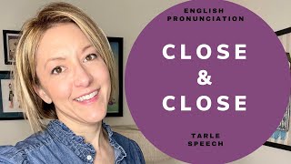 How to Pronounce CLOSE amp CLOSE  American English Heteronym Pronunciation Lesson [upl. by Ddene383]