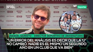 MANUEL BARRETO la EVOLUCIÓN de UNIVERSITARIO para el título de 2024  DESPUÉS DE TODO ⚽🎙️ [upl. by Htiekram]