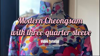 How to sew Modern Cheongsam Gown with 34 sleeves [upl. by Voorhis]