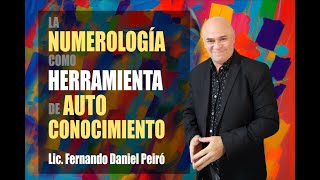 LA NUMEROLOGIA COMO HERRAMIENTA DE AUTOCONOCIMIENTO  Lic Fernando Daniel Peiróquot [upl. by Marga583]