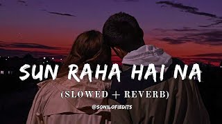 Sun Raha Hai Na Tu Female Slowed  Reverb  Shreya Ghoshal  Aashiqui 2  SONILOFIEDITS [upl. by Whit]