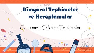 Çözünme Çökelme Tepkimeleri  Kimyasal Tepkimeler ve Hesaplamalar [upl. by Nawor]