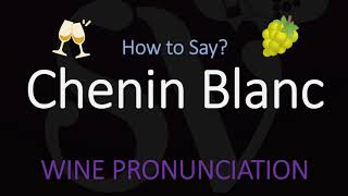 How to Pronounce Chenin Blanc French Wine Pronunciation [upl. by Airahs]