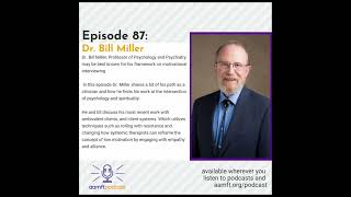 Resolving Ambivalence with Bill Miller  AAMFT Podcast Episode 87 [upl. by Wilton751]