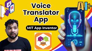 How to Create a Voice Translation App  Full Tutorial with MIT App Inventor [upl. by Liek]