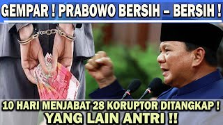 GEMPAR❗️BARU 10 HARI MENJABAT PRABOWO SUDAH TANGKAP 28 KORUPTOR 😱 YANG LAIN ANTRI [upl. by Nilahs322]