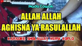 Allah Allah Aghisna ya RasulullahKaraoke Sholawat Versi Koplo  Nada Cowok [upl. by Eylk607]