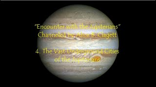 Encounter with the Jupiterians 4 rev Vast Underground Jupiterian Cities  by Alice B Clagett [upl. by Antonino]