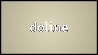 Doline Meaning [upl. by Gerianne]