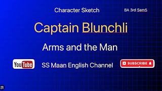 Character Sketch of Captain Bluntschli inArms and the man byGeorge Bernard Shaw [upl. by Zebada]