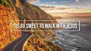 Tis so sweet to walk with Jesus Step by Step  piano instrumental hymn with lyrics [upl. by Nylak]