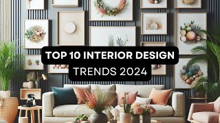 TOP 10 INTERIOR DESIGN TRENDS 2024 [upl. by Lathe961]