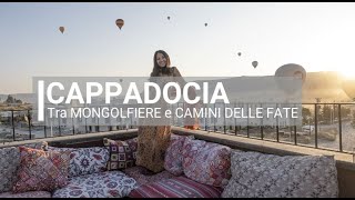 CAPPADOCIA viaggio in Turchia tra MONGOLFIERE e CAMINI DELLE FATE [upl. by Ynohtn]