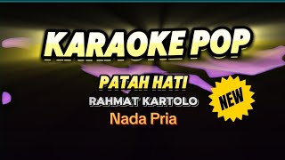 Karaoke PATAH HATI  RAHMAT KARTOLO [upl. by Zwart]